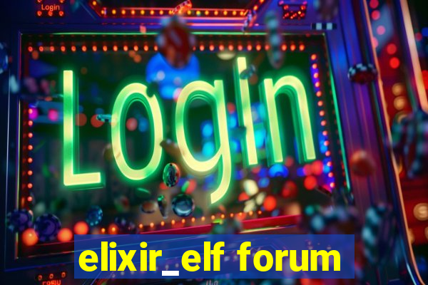 elixir_elf forum